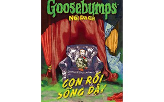 Tái bản tiểu thuyết kinh dị cho trẻ em Goosebumps - nổi da gà