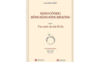 Phát hiện độc đáo của nhà khảo cổ Pháp về văn hóa Óc Eo