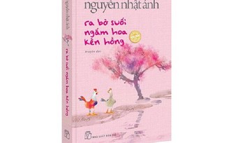 Cùng nhà văn Nguyễn Nhật Ánh 'Ra bờ suối ngắm hoa kèn hồng'