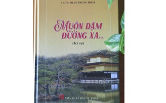 Sách 'Muôn dặm đường xa…' - một góc nhìn về hợp tác quốc tế