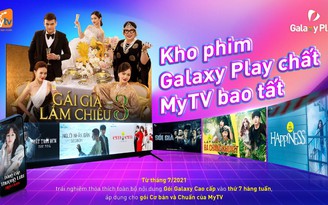 Top phim Galaxy Play đáng "cày" trên truyền hình MyTV