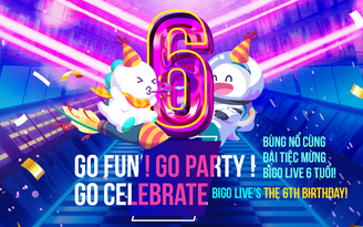 Chúc mừng sinh nhật Bigo Live, kỷ niệm 6 năm phát triển tại thị trường Việt Nam