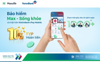 Manulife Việt Nam ra mắt sản phẩm Max - Sống Khỏe trên ứng dụng VietinBank iPay