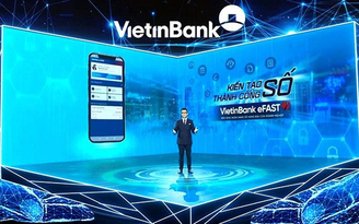 Hành trình Trợ lý tài chính số VietinBank eFAST chinh phục khách hàng doanh nghiệp