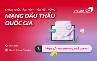 Chữ ký số Viettel-CA chính thức tích hợp trên hệ thống mạng đấu thầu quốc gia (e-GP)