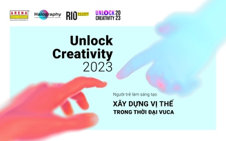 Unlock Creativity 2023: Người trẻ làm Sáng tạo xây dựng vị thế trong thời đại VUCA Unlock Creativity 2023: Người trẻ làm Sáng tạo xây dựng vị thế trong thời đại VUCA