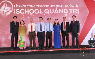 Khởi công Trường hội nhập quốc tế iSchool Quảng Trị