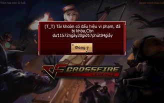 Crossfire Legends update hệ thống chống hack, 'khóa cổ' nhiều tài khoản