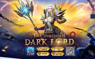 MU Awaken VNG chốt ngày ra mắt Dark Lord