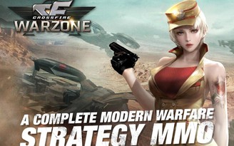 CrossFire: Warzone - phiên bản Đột Kích chiến thuật thời gian thực khá hấp dẫn