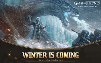 'Cuộc chiến vương quyền' Game Of Thrones: Winter Is Coming đến tay game thủ Việt