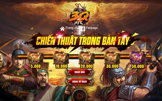 3Q AFK - Game mobile đấu tướng Tam Quốc 'màn hình dọc' chính thức ra mắt