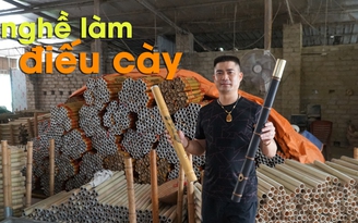 Chỉ làm điếu cày mà mỗi tháng thu gần... nửa tỉ đồng