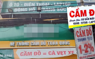 'Cho vay tiêu dùng' qua tiệm cầm đồ: Nguy cơ biến tướng tín dụng đen