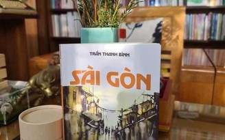 Đọc 'Sài Gòn - Nhật ký cách ly' của Trần Thanh Bình: Những sự kiện của tâm hồn!