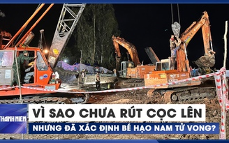 Vì sao chưa rút cọc lên nhưng đã xác định bé Hạo Nam tử vong?