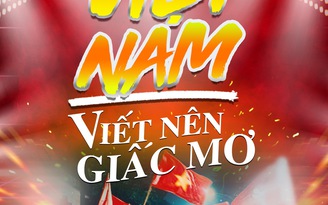 Ca khúc mới cổ vũ đội tuyển bóng đá Việt Nam tới tấp ra lò