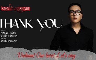 Nguyễn Hoàng Duy hát 'Thank you', tiếp thêm động lực cho 'những chiến binh thầm lặng'