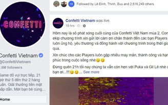 Vì sao gameshow Confetti nói lời tạm biệt người dùng Facebook Việt?
