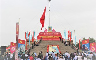 Quảng Trị: Thượng cờ thống nhất non sông ở đôi bờ Hiền Lương - Bến Hải