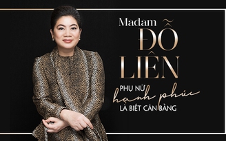 Madam Đỗ Liên: Phụ nữ Hạnh phúc là biết cân bằng