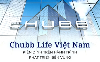 Chubb Life Việt Nam: Kiên định trên hành trình phát triển bền vững