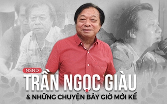 NSND Trần Ngọc Giàu và những chuyện bây giờ mới kể NSND Trần Ngọc Giàu và những chuyện bây giờ mới kể