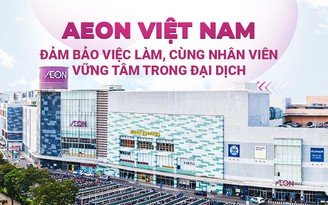 AEON Việt Nam đảm bảo việc làm, cùng nhân viên vững tâm trong đại dịch