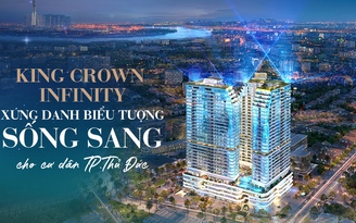 King Crown Infinity - xứng danh biểu tượng sống sang cho cư dân TP.Thủ Đức