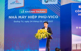 Saint-Gobain Việt Nam khánh thành nhà máy Hiệp Phú VICO tại Quảng Trị