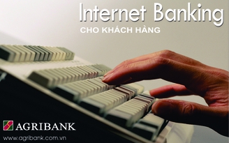 Internet Banking của Agribank: Dịch vụ đa tính năng - đa tiện ích cho khách hàng