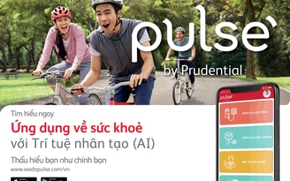 Prudential Việt Nam ra mắt ứng dụng chăm sóc sức khỏe Pulse by Prudential