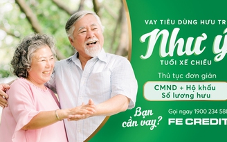 Vay tiêu dùng hưu trí - Như ý tuổi xế chiều