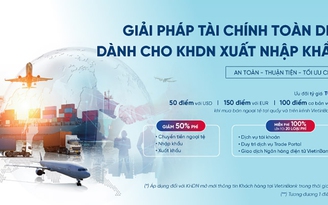 VietinBank ưu đãi lớn cho doanh nghiệp xuất nhập khẩu