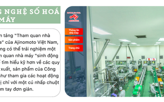 Tham quan trực tuyến nhà máy Ajinomoto nhờ công nghệ số hóa không gian