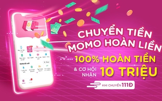 Chuyển tiền - MoMo hoàn liền gấp 10 đến 100 lần