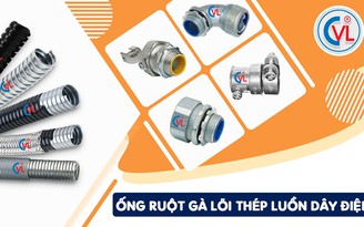 Ống ruột gà luồn dây điện chuẩn BS 731 - IEC 61386 - UL 360 của Cát Vạn Lợi