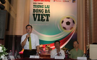 ‘Góp sức chấn chỉnh bóng đá Việt khi còn có thể’