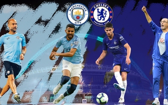 Dự đoán tỷ số, kết quả, nhận định Man City - Chelsea Community Shield 2018