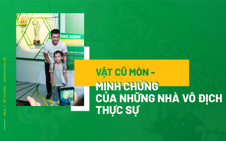 Vật cũ mòn - minh chứng của những nhà vô địch thực sự