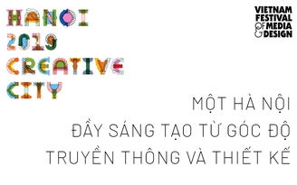 Một Hà Nội đầy sáng tạo từ góc độ truyền thông và thiết kế