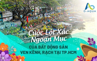 Cuộc lột xác ngoạn mục của BĐS ven kênh, rạch tại TP.HCM