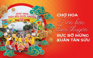 Chợ hoa 'Trên bến dưới thuyền' rực rỡ mừng Xuân Tân Sửu