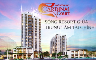 Phú Mỹ Hưng Cardinal Court: Sống resort giữa trung tâm tài chính Phú Mỹ Hưng Cardinal Court: Sống resort giữa trung tâm tài chính