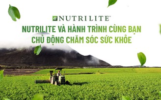 Nutrilite và hành trình cùng bạn chủ động chăm sóc sức khỏe