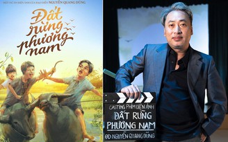 Đạo diễn Nguyễn Quang Dũng công bố dự án điện ảnh 'Đất rừng phương Nam'