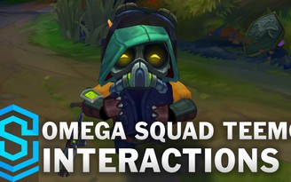 Tìm hiểu những tương tác thú vị của Teemo Biệt Đội Omega