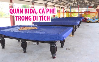 Ngang nhiên xây quán bida, cà phê trong khu di tích quốc gia Ngang nhiên xây quán bida, cà phê trong khu di tích quốc gia