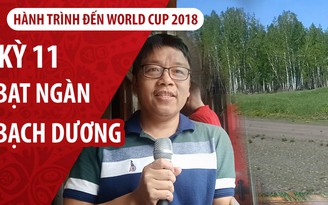 Ký sự World Cup | Kỳ 11 | Nước Nga - xứ sở bạt ngàn bạch dương Ký sự World Cup | Kỳ 11 | Nước Nga - xứ sở bạt ngàn bạch dương