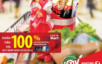 Hoàn tiền đến 100% cho chủ thẻ tín dụng Maritime Bank khi mua sắm tại Lotte Mart